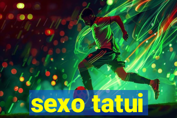 sexo tatui